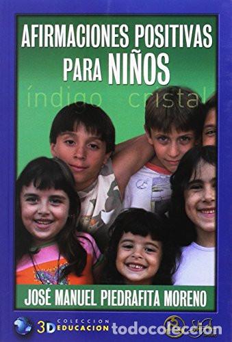Libri di seconda mano: Afirmaciones Positivas Para Ni&ntilde;os - Jos&eacute; Manuel Piedrafita M - Jos&eacute; Manuel Piedrafita Moreno