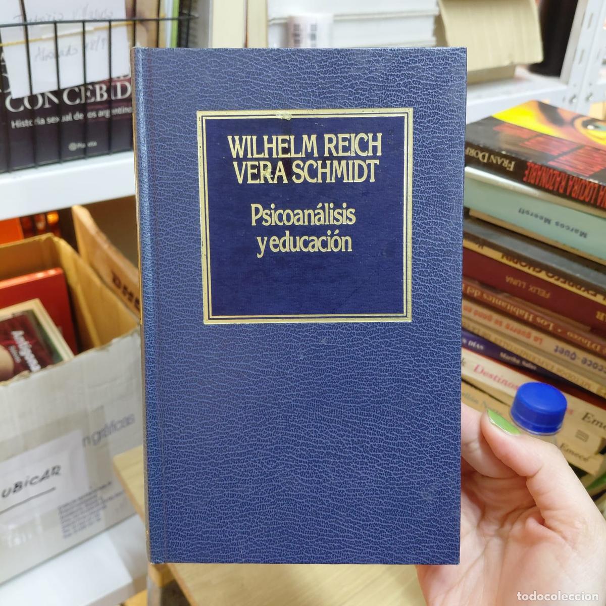 Libros: Psicoan&aacute;lisis Y Educaci&oacute;n Por W. Reich - Wilhelm Reich, Vera Schmidt