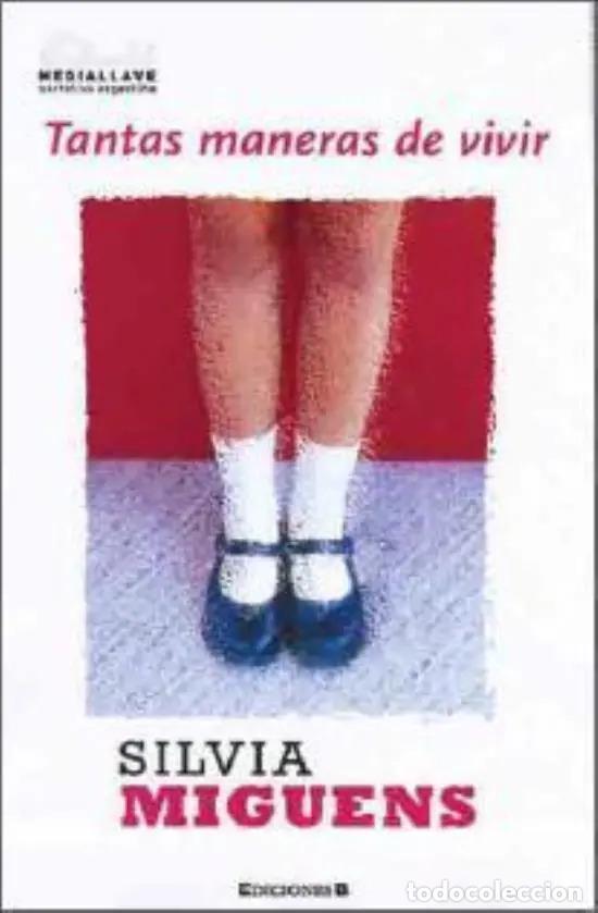 Libri di seconda mano: Tantas Maneras De Vivir, De Miguens, Silvia. Editorial Edic.b, Tapa Tapa Blanda En Espa&ntilde;ol - Silvia