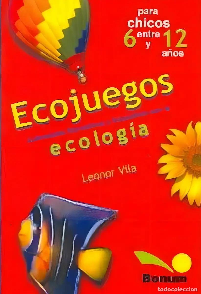 Libros: Ecojuegos Actividades Recreativas Y Educativas Con La Ecolog, De Vila, Leonor. Editorial Bonum, Tapa