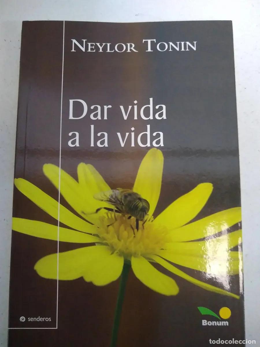 B&uuml;cher: Libro Dar Vida A La Vida, De Neylor Tonin, Vol. 1. Editorial Bonum - Neylor Tonin
