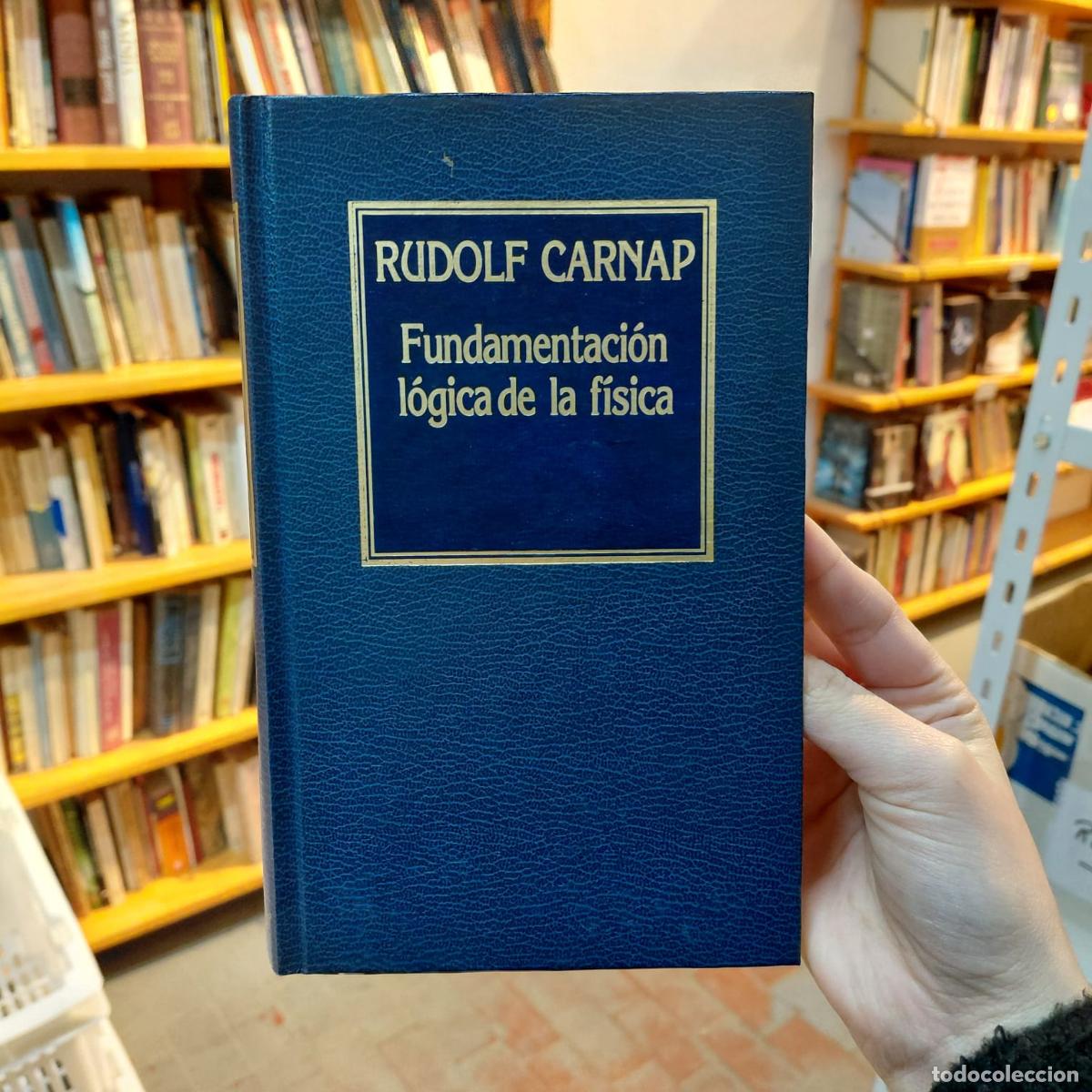 B&uuml;cher: Fundamentaci&oacute;n L&oacute;gica De La F&iacute;sica - Carnap - Rudolf Carnap