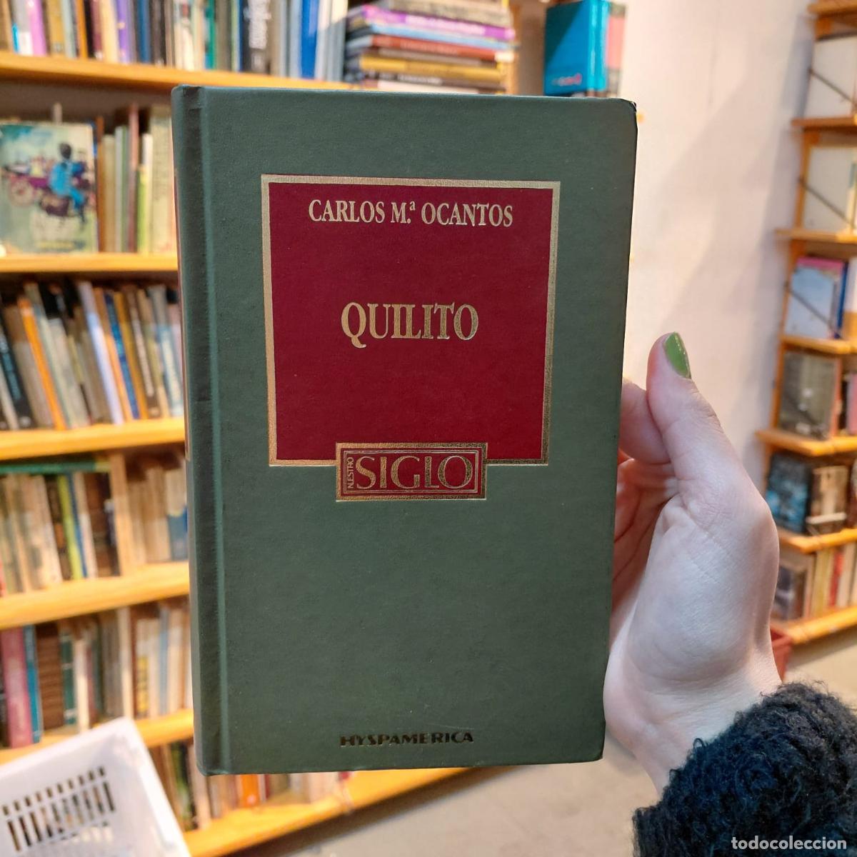 Libros: Quilito - Una Novela Fascinante De Ocantos - Ocantos, Carlos
