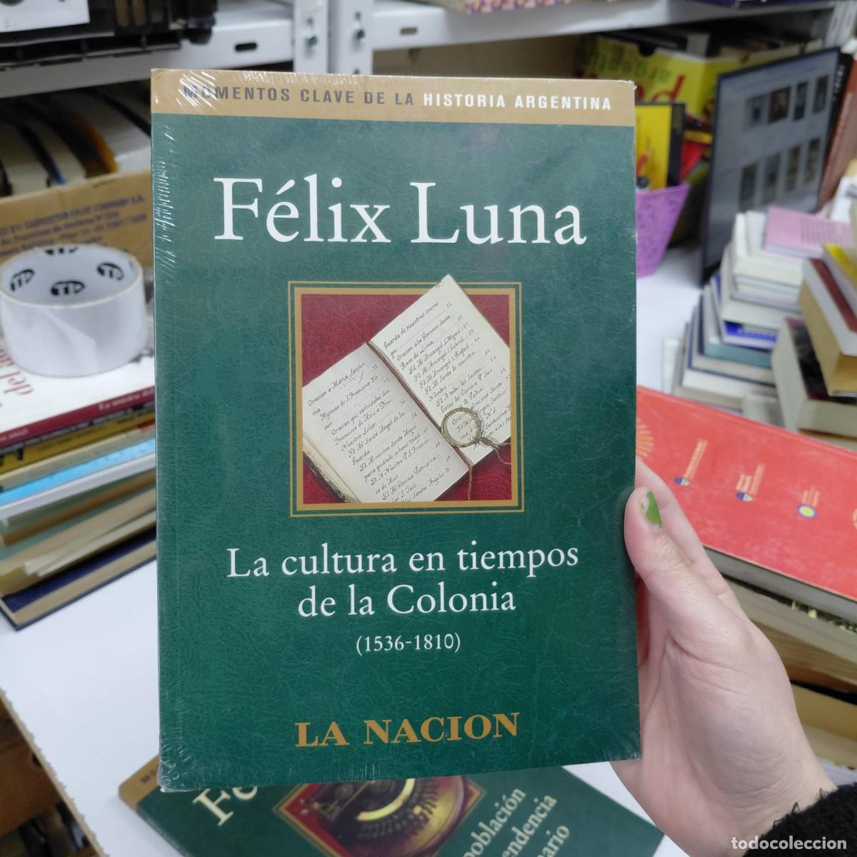 Libros: La Cultura En Tiempos De La Colonia - F&eacute;lix Luna - F&eacute;lix Luna