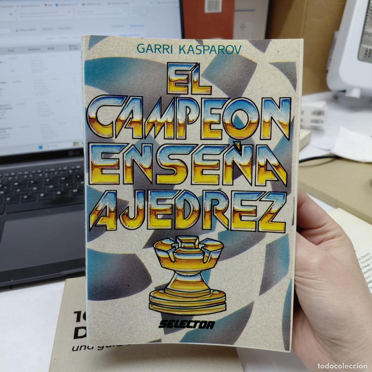 Libros: El Campe&oacute;n Ense&ntilde;a Ajedrez Por Kasparov - Gary Kasparov