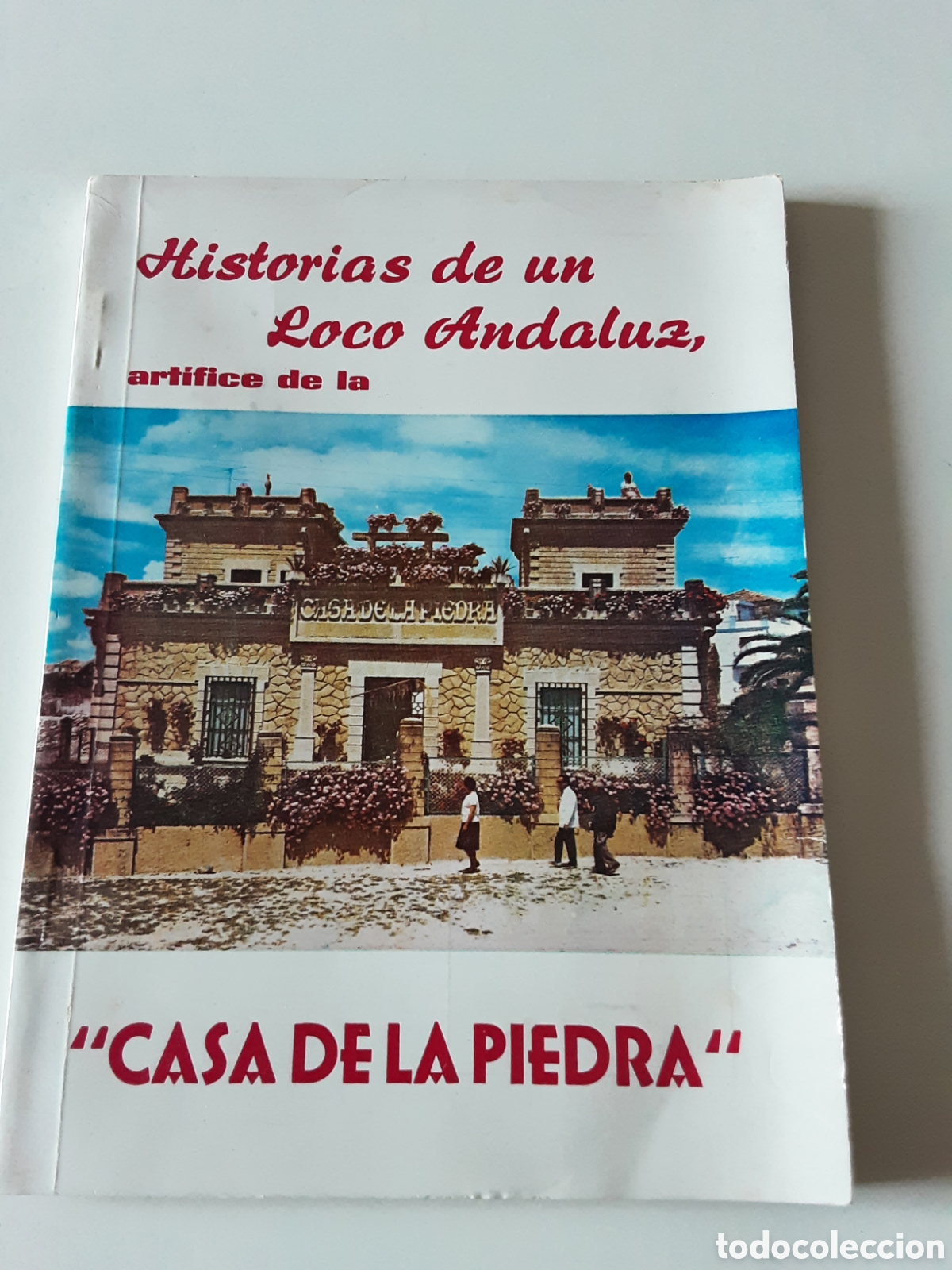 Libros: HISTORIAS DE UN LOCO ANDALUZ ARTOFICE DE LA CASA DE PIEDRA PORCUNA JAEN 1975