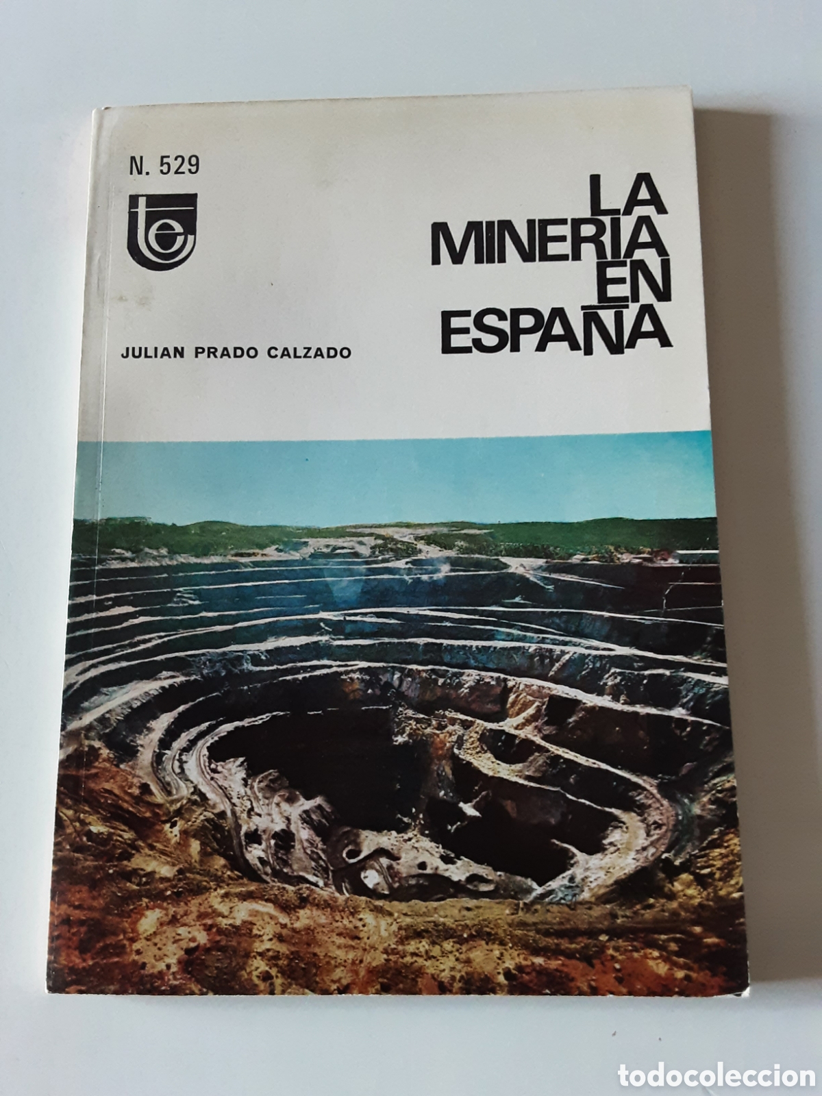 Libros: LA MINERIA EN ESPA&Ntilde;A POR JULIAN PRADO CALZADO 1973 TEMAS ESPA&Ntilde;OLES NUM. 529