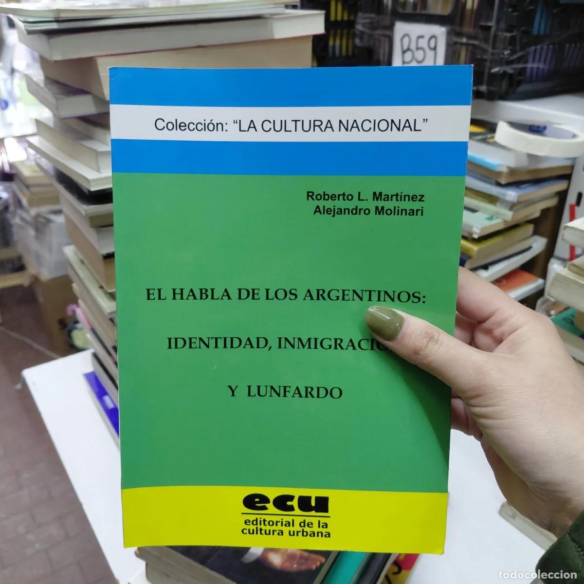 books: El habla de los argentinos: identidad, inmigracion y lunfardo - Martinez, Molinari