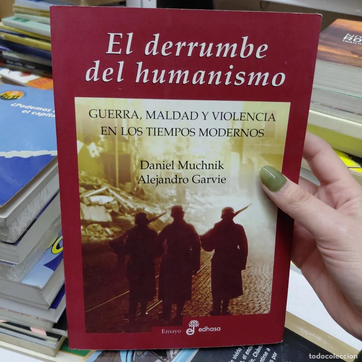 Libros: El derrumbe del humanismo - Muchnik, Garvie - Foto 1