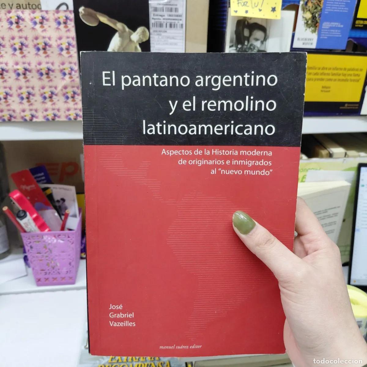 Libros: El pantano argentino y el remolino latinoamericano - Vazeilles
