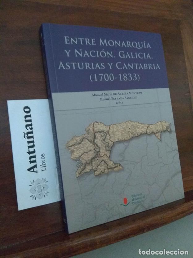 Libros: Entre Monarqu&iacute;a y Naci&oacute;n. Galicia, Asturias y Cantabria (1700-1833)