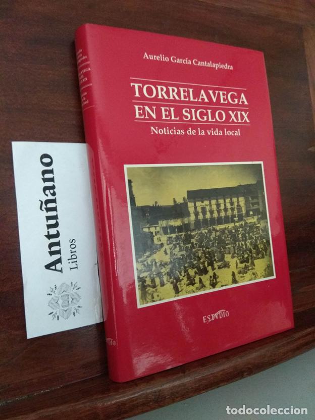 Libri di seconda mano: Torrelavega en el siglo XIX Noticias de la vida local