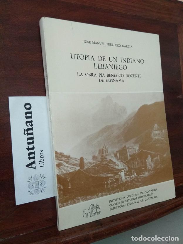 Livros em segunda m&atilde;o: Utopia de un indiano lebaniego. La obra pia benefico docente de Espinama