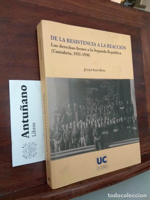books: De la resistencia a la reacci&oacute;n. Las derechas frente a la Segunda Rep&uacute;blica (Cantabria, 1931-1936)