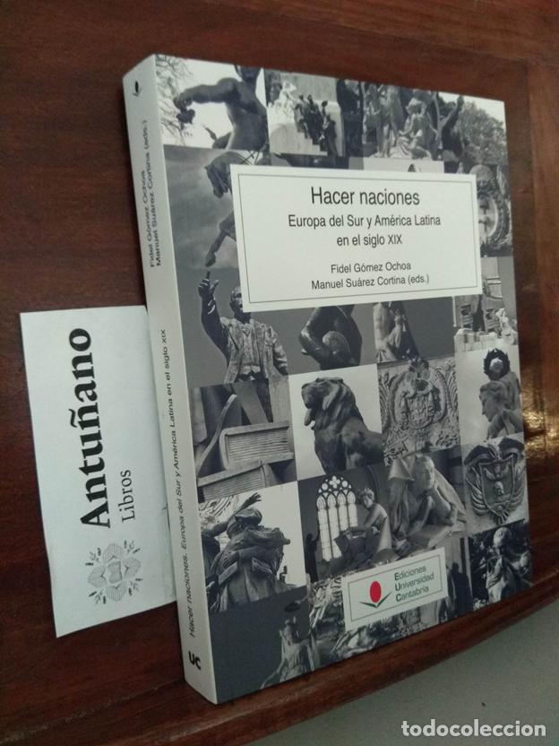 Libri di seconda mano: Hacer naciones. Europa del Sur y Am&eacute;rica Latina en el siglo XIX