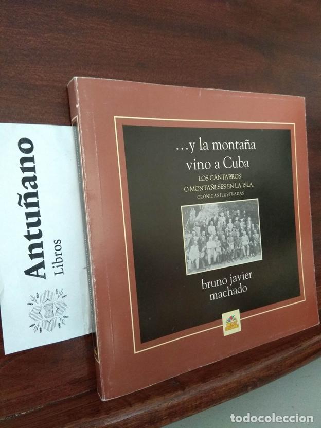 B&uuml;cher: ...y la monta&ntilde;a vino a Cuba Los Cantabros o Monta&ntilde;eses en la Isla