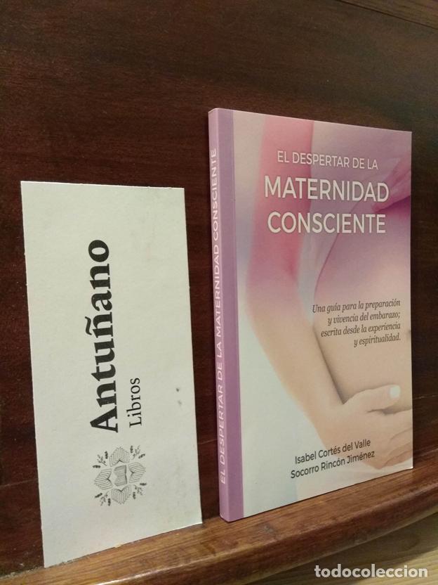 B&uuml;cher: El Despertar de la Maternidad Consciente: Una guia para la preparacion y vivencia del embarazo; escr