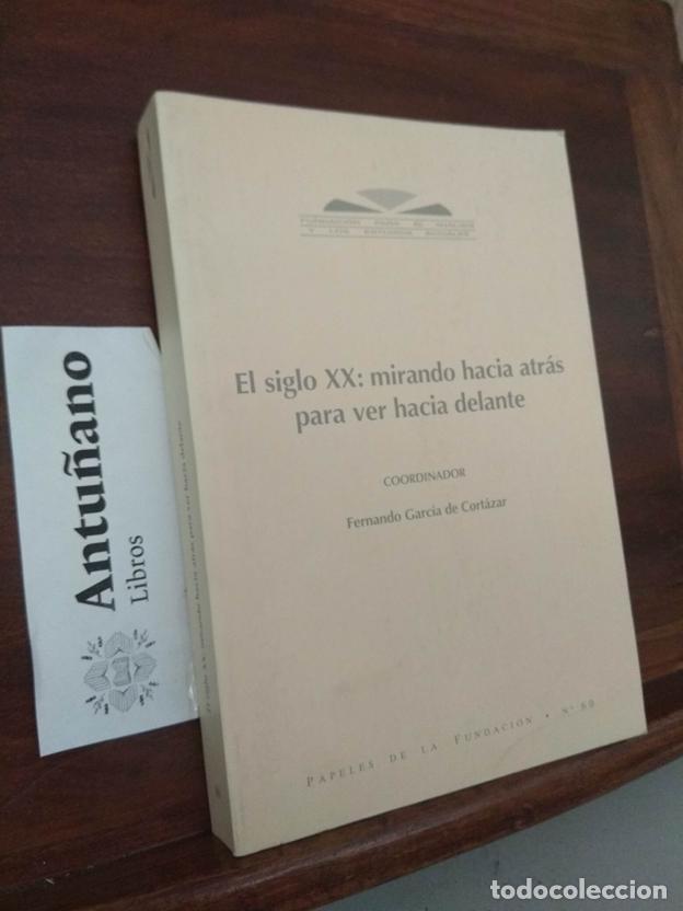 Libri di seconda mano: El siglo XX: mirando hacia atr&aacute;s para ver hacia delante