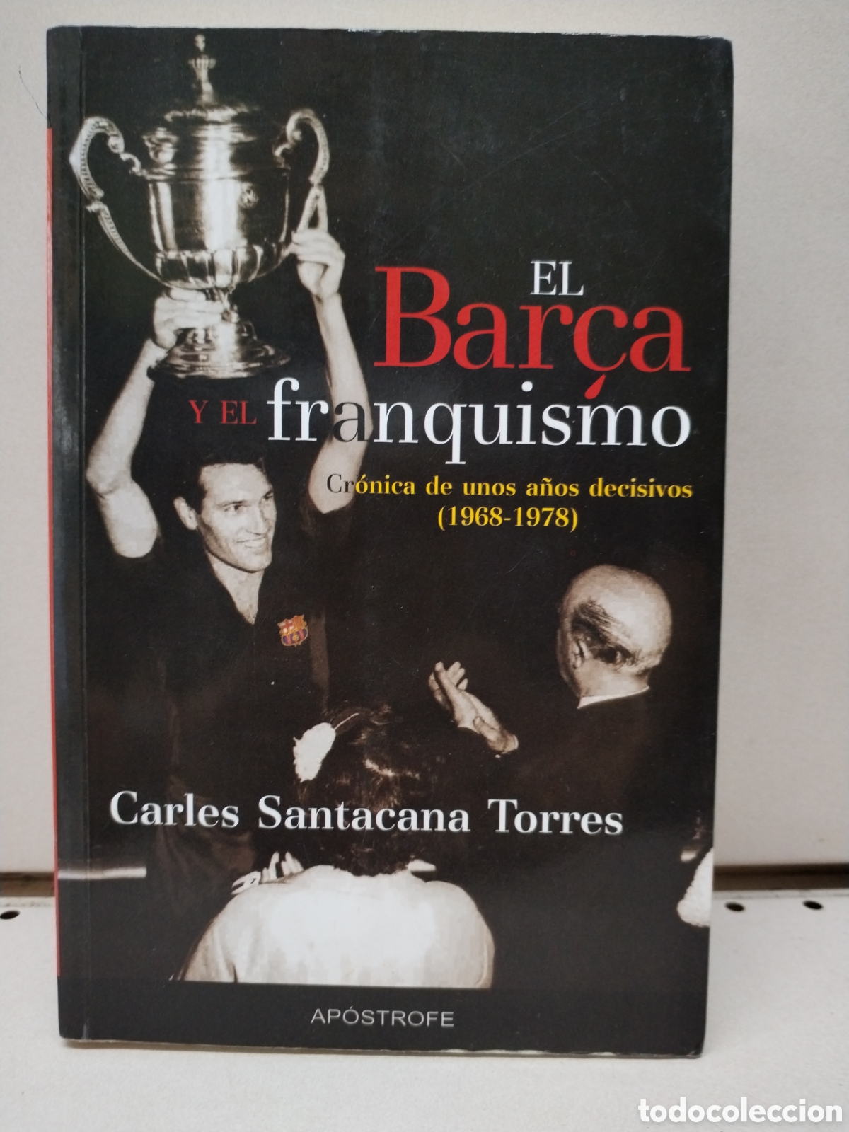 Livres: El Bar&ccedil;a y el franquismo - Santacana i Torres, Carles