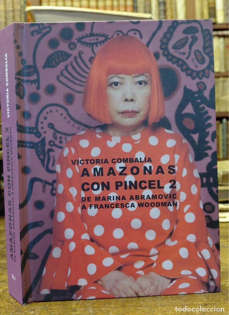 Livres: AMAZONAS CON PINCEL. 2. De Marina Abramovic a Francesca Woodman. - COMBALIA, Victoria.