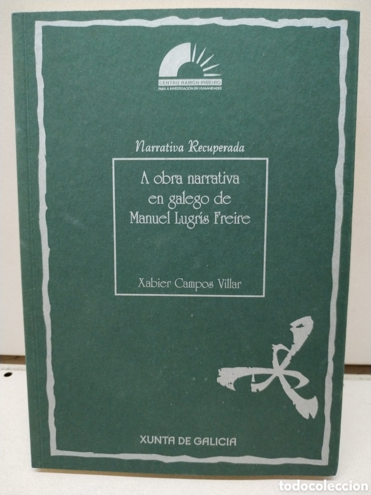 Livros em segunda m&atilde;o: A obra narrativa en galego de Manuel Lugr&iacute;s Freire - Campos Villar, Xabier