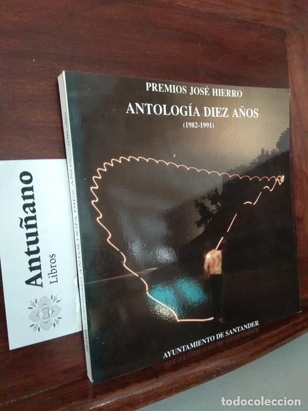 Libri di seconda mano: Premios Jos&eacute; Hierro. Antolog&iacute;a Diez A&ntilde;os (1982-1991)