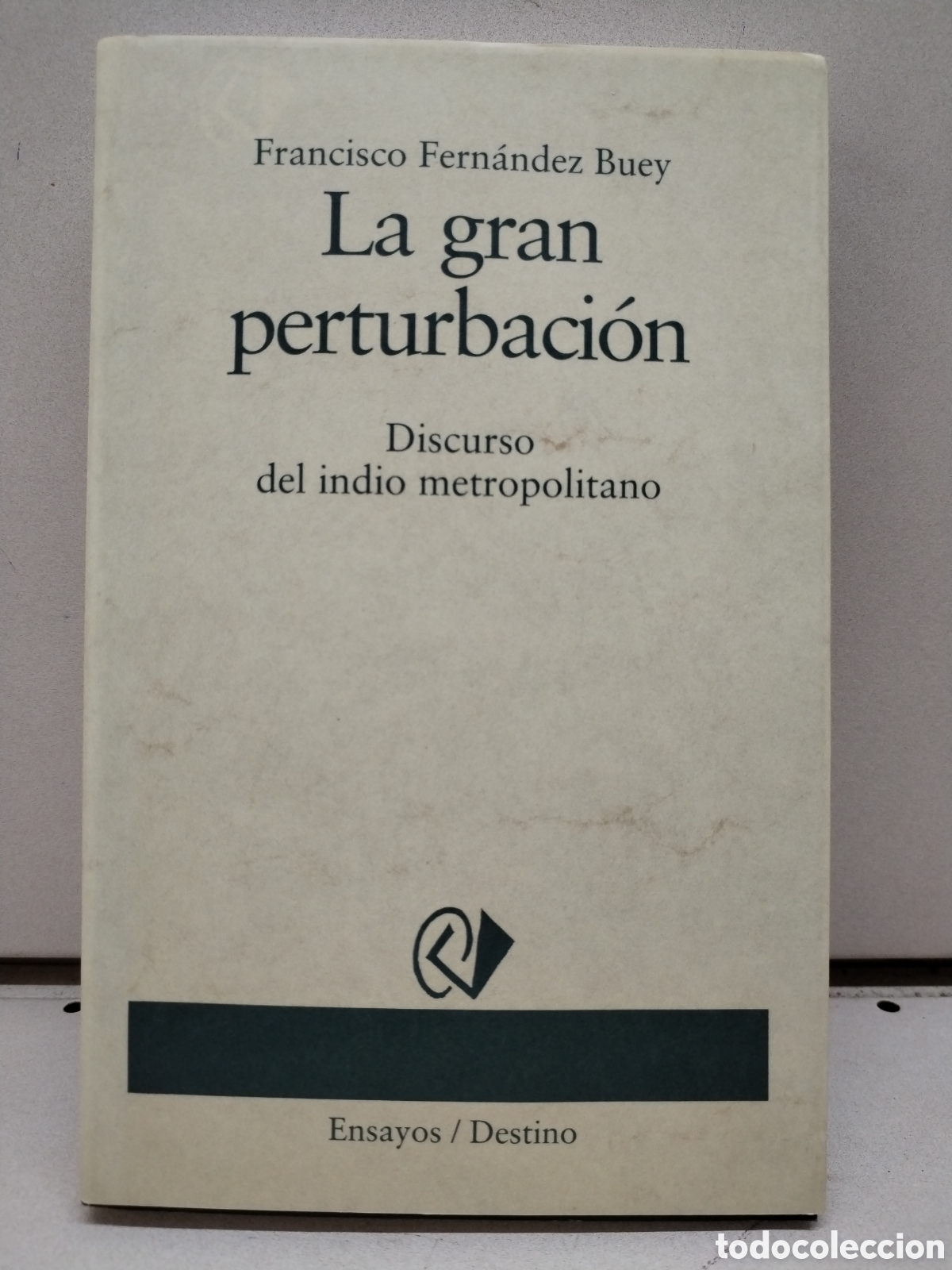 Livres: La gran perturbaci&oacute;n: Discurso del indio metropolitano - Fern&aacute;ndez Buey, Francisco