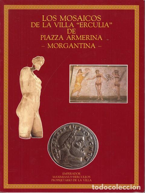B&uuml;cher: LOS MOSAICOS DE LA VILLA ERCULIA DE PIAZZA ARMERINA MORGANTINA - CIURCA, SALVATORE; WALTER BOLOGNA,