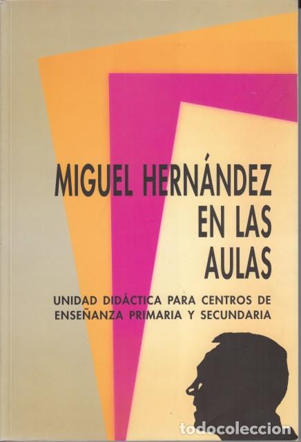 Libri di seconda mano: MIGUEL HERN&Aacute;NDEZ EN LAS AULAS. UNIDAD DID&Aacute;CTICA PARA CENTROS DE ENSE&Ntilde;ANZA PRIMARIA Y SECUNDARIA - Jo