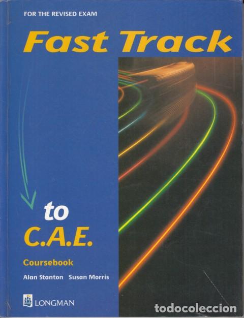 Libros: FAST TRACK TO C.A.E. COURSEBOOK. FOR THE REVISED EXAM - STANTON, ALAN; MORRIS, SUSAN - Foto 1