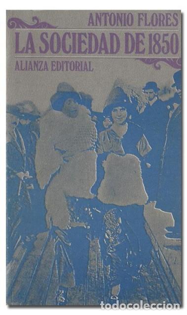 Libros: LA SOCIEDAD DE 1850 - FLORES, ANTONIO