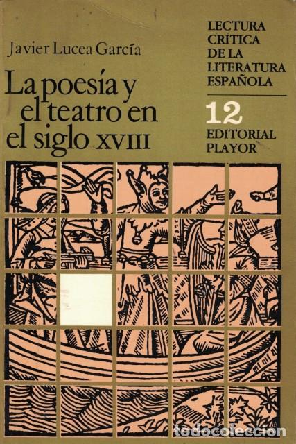 Libri di seconda mano: LA POES&Iacute;A Y EL TEATRO EN EL SIGLO XVIII - LUCEA GARC&Iacute;A, JAVIER