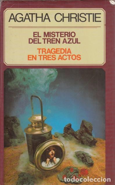 books: EL MISTERIO DEL TREN AZUL; TRAGEDIA EN TRES ACTOS - Christie, Agatha