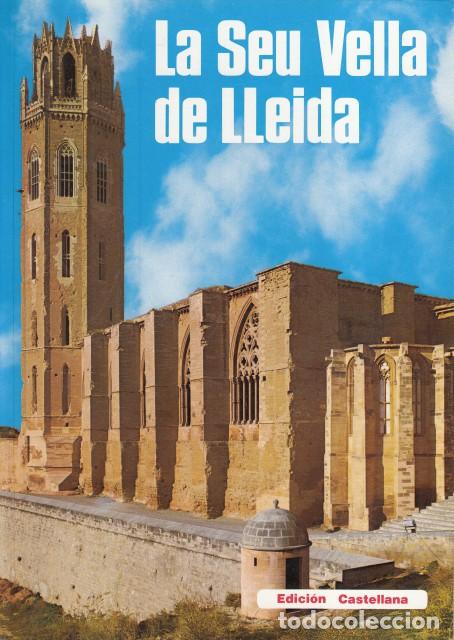 Libros: LA SEU VELLA DE LLEIDA - BONEU COMPANYS, FERNANDO (REDACCI&Oacute;N TEXTOS)