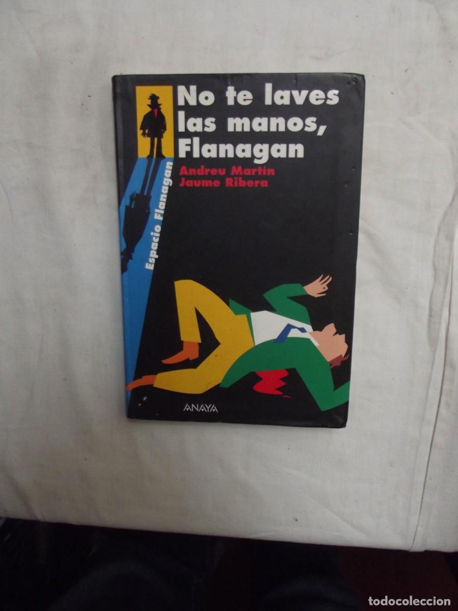Libros: NO TE LAVES LAS MANOS ,FLANAGAN POR ANDREU MARTIN - JAUME RIBERA