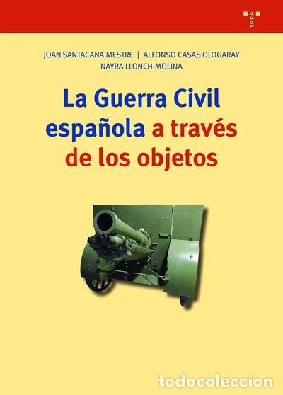 B&uuml;cher: La Guerra Civil espa&ntilde;ola a trav&eacute;s de los objetos- 9788418932830