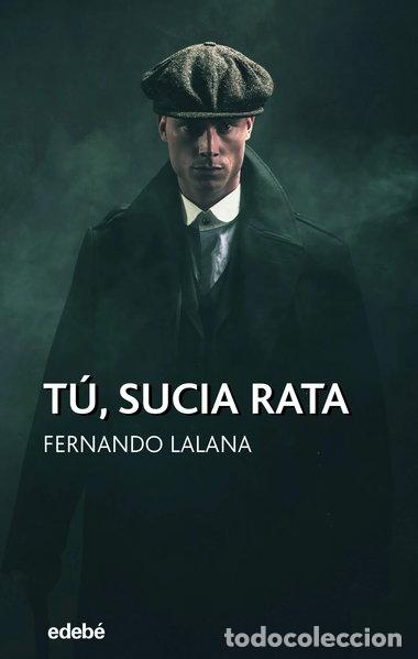 Libros: T&uacute;, sucia rata- 9788468341156
