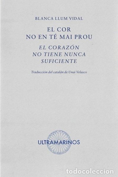 Livres: EL COR NO EN TE MAI PROU &middot; EL CORAZON NO TIENE NUNCA SUFICIENTE- 9788412816310