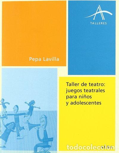 B&uuml;cher: Taller de teatro: juegos teatrales para ni&ntilde;os y adolescentes- 9788484283072