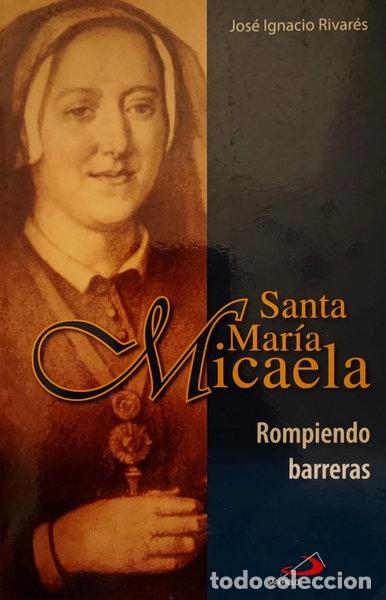 Libros: Santa Mar&iacute;a Micaela: Rompiendo barreras- 9788428528207