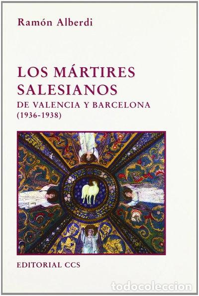 Libros: Los m&aacute;rtires salesianos de Valencia y Barcelona (1936-1938)- 9788483164129