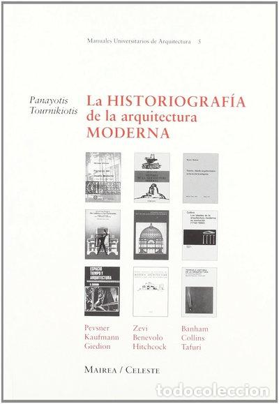 Libri di seconda mano: La historiograf&iacute;a de la arquitectura moderna- 9788482113432