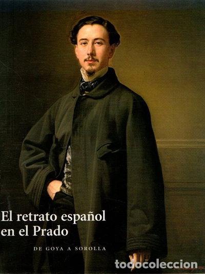 B&uuml;cher: El retrato espa&ntilde;ol en el Prado: de Goya a Sorolla- 9788484801122