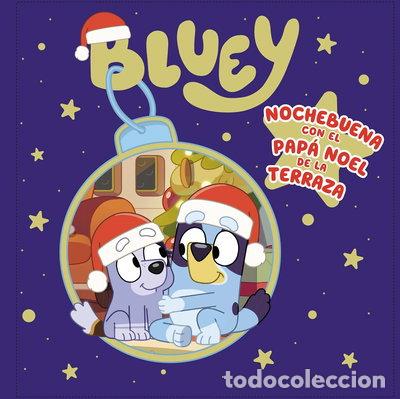 Libros: Bluey. Un cuento - Nochebuena con el Pap&aacute; Noel de la terraza- 9788448866884