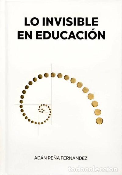 Libros: LO INVISIBLE EN EDUCACI&Oacute;N- 9788409596607 - Foto 1