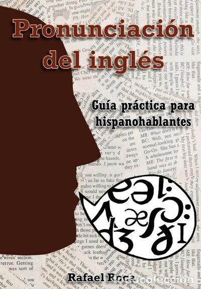 B&uuml;cher: Pronunciaci&oacute;n del ingl&eacute;s: Gu&iacute;a pr&aacute;ctica para hispanohablantes- 9781494929671