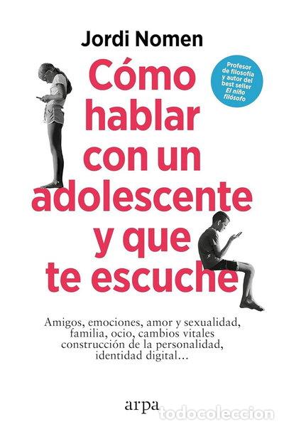 Libros: C&oacute;mo hablar con un adolescente y que te escuche- 9788419558435