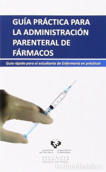 Libri di seconda mano: Gu&iacute;a pr&aacute;ctica para la administraci&oacute;n parenteral de f&aacute;rmacos- 9788490820889