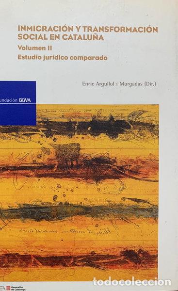 Livres: Inmigraci&oacute;n y transformaci&oacute;n social en Catalu&ntilde;a. Volumen II: Estudio jur&iacute;dico...- 9788496515215