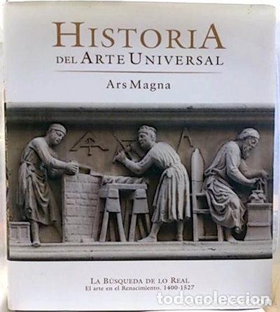 B&uuml;cher: Historia del arte universal. La b&uacute;squeda de lo real. El arte en el Renacimien...- 9788408469438